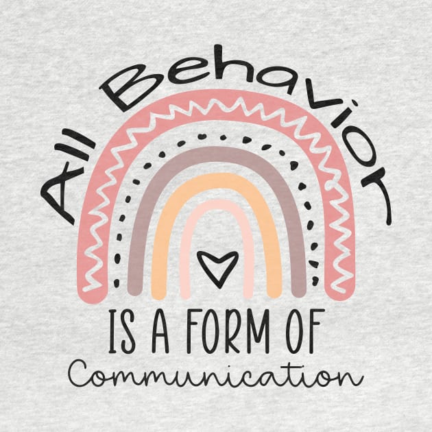 All Behavior Is A Form Of Communication by ArchmalDesign